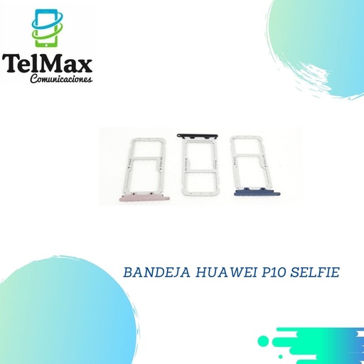 BANDEJA HUAWEI P10 SELFIE