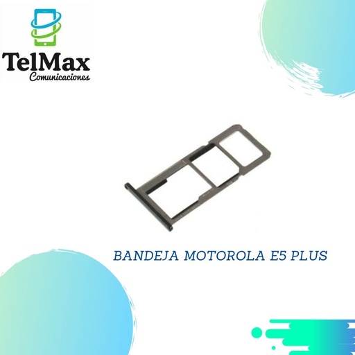 BANDEJA MOTOROLA E5 PLUS